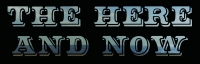 The Here and Now