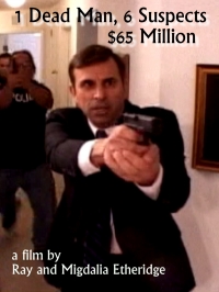 1 Dead man, 6 Suspects, $65 Million 1 Dead man, 6 Suspects, $65 Million