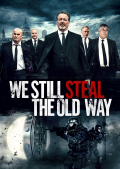 Película We Still Steal the Old Way