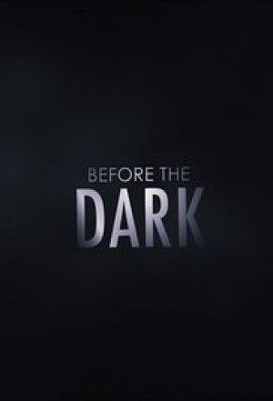 Before the Dark