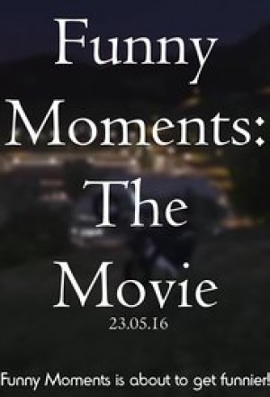 Funny Moments: The Movie