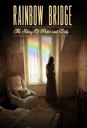Rainbow Bridge: The Story of Peter and Emily