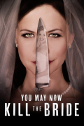 Película You May Now Kill the Bride