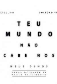 Teu Mundo não cabe nos Meus Olhos
