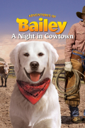 Película Adventures of Bailey: A Night in Cowtown