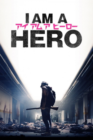 I Am a Hero I Am a Hero