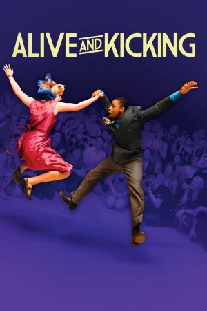Alive and Kicking Alive and Kicking