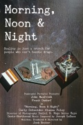 Película Morning, Noon & Night