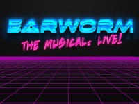 Earworm: The Musical LIVE!