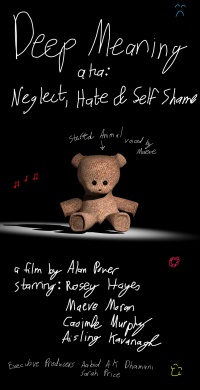 Deep Meaning aka: Neglect, Hate & Self Shame