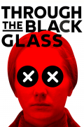 Película Through the Black Glass