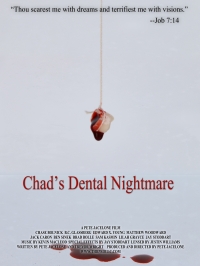 Chad's Dental Nightmare Chad's Dental Nightmare