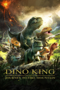 Película Dino King 3D: Journey to Fire Mountain