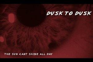 Dusk to Dusk