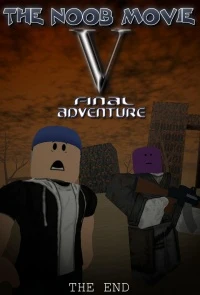 The Noob Movie V: Final Adventure