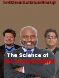 The Science of the Tortured Mind