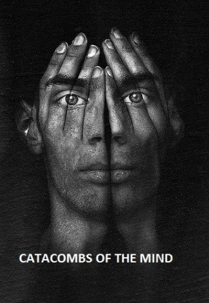 Catacombs of the Mind Catacombs of the Mind