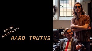 Gregor Barnsdale's Hard Truths