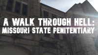 A Walk Through Hell: Missouri State Penitentiary
