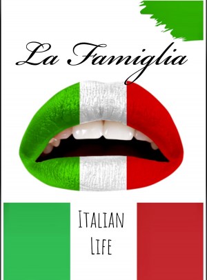 La Famiglia: Italian Life