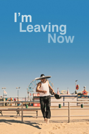 I'm Leaving Now I'm Leaving Now
