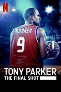 Película Tony Parker: The Final Shot
