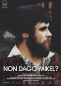 Película Non Dago Mikel?