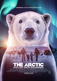 The Arctic: Our Last Great Wilderness The Arctic: Our Last Great Wilderness