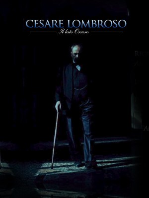 Cesare Lombroso il lato oscuro