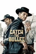 Película Catch the Bullet
