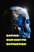Película Eating Our Way to Extinction