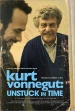 Kurt Vonnegut: Unstuck in Time