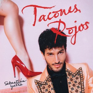 Sebastián Yatra: Tacones Rojos Sebastián Yatra: Tacones Rojos