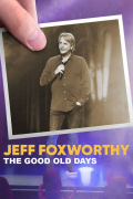 Película Jeff Foxworthy: The Good Old Days