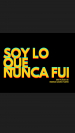 Soy lo que nunca fui