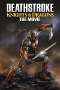 Película Deathstroke Knights & Dragons: The Movie