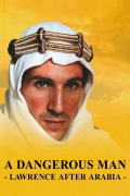 Película A Dangerous Man: Lawrence After Arabia
