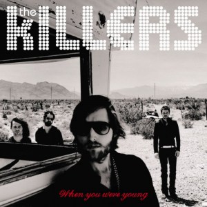 The Killers: When You Were Young