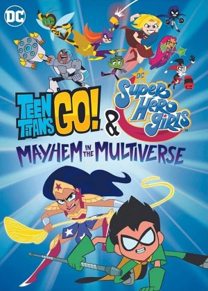 ¡Los jóvenes titanes van! y DC Super Hero Girls: caos en el multiverso