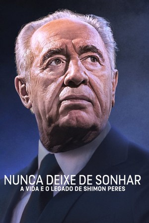 Nunca dejes de soñar: La vida y el legado de Simón Peres Nunca dejes de soñar: La vida y el legado de Simón Peres