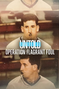Película Untold: Operation Flagrant Foul