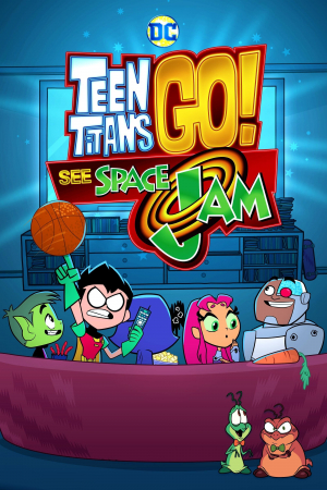 Teen Titans Go! Los Titans ven Space Jam