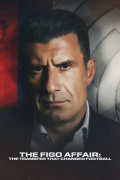 Película The Figo Affair: The Transfer that Changed Football
