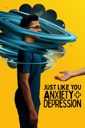 Just Like You - Anxiety and Depression