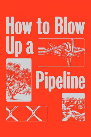 How to Blow Up a Pipeline How to Blow Up a Pipeline