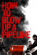 Película How to Blow Up a Pipeline