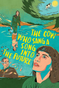Película The Cow Who Sang a Song Into the Future