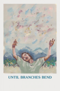 Película Until Branches Bend
