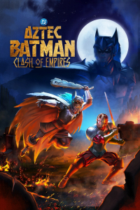 Batman Azteca: Choque de imperios