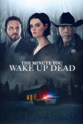 Película The Minute You Wake Up Dead